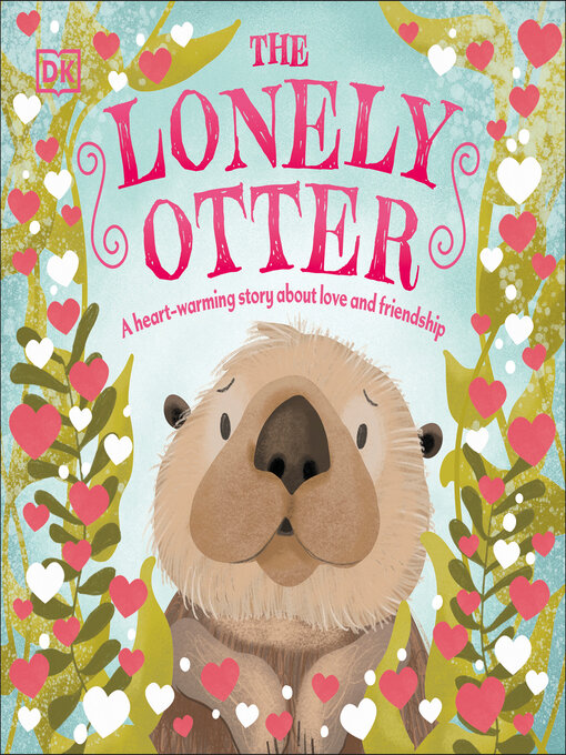 Title details for The Lonely Otter by DK - Available